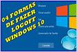 Windows É recomendado fazer logoff do Windows quando